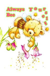 Always Bee Yourself