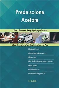 Prednisolone Acetate; The Ultimate Step-By-Step Guide