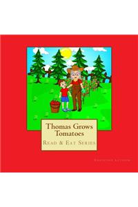 Thomas Grows Tomatoes