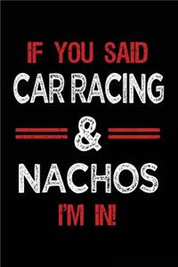 If You Said Car Racing & Nachos I'm in