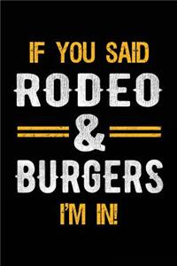 If You Said Rodeo & Burgers I'm In