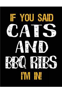If You Said Cats and BBQ Ribs I'm in