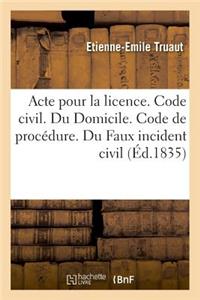 Acte Pour La Licence. Code Civil. Du Domicile. Code de Procédure. Du Faux Incident Civil