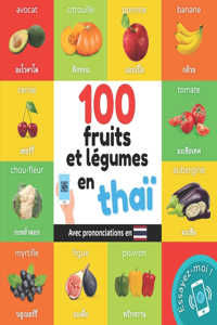 100 fruits et légumes en thaï: Imagier bilingue pour enfants: français / thaï avec prononciations