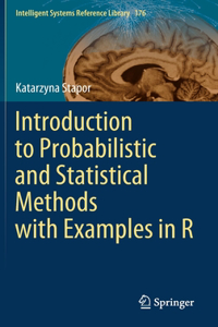 Introduction to Probabilistic and Statistical Methods with Examples in R