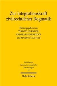 Zur Integrationskraft Zivilrechtlicher Dogmatik