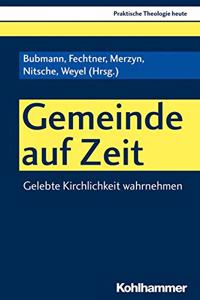 Gemeinde Auf Zeit: Gelebte Kirchlichkeit Wahrnehmen