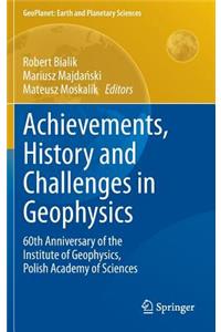 Achievements, History and Challenges in Geophysics