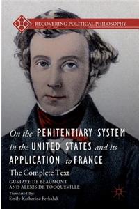 On the Penitentiary System in the United States and its Application to France