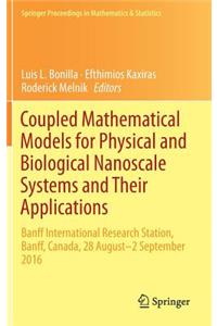 Coupled Mathematical Models for Physical and Biological Nanoscale Systems and Their Applications