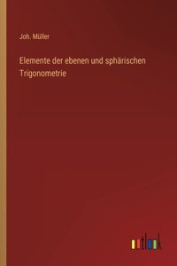 Elemente der ebenen und spharischen Trigonometrie