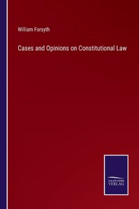 Cases and Opinions on Constitutional Law