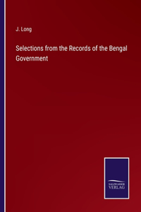 Selections from the Records of the Bengal Government