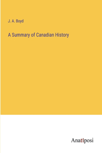 A Summary of Canadian History