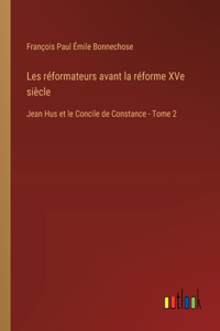 Les réformateurs avant la réforme XVe siècle