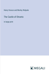 Castle of Otranto: in large print