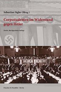 Corpsstudenten Im Widerstand Gegen Hitler