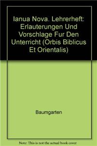 Ianua Nova. Lehrerheft: Erlauterungen Und Vorschlage Fur Den Unterricht