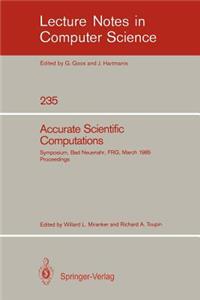 Accurate Scientific Computations: Symposium, Bad Neuenahr, FRG, March 12-14, 1985 Proceedings