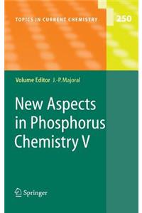 New Aspects in Phosphorus Chemistry V