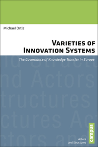 Varieties of Innovation Systems: The Governance of Knowledge Transfer in Europe Volume 3