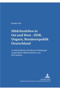 Maedchenleben in Ost Und West - Ddr, Ungarn, Bundesrepublik Deutschland