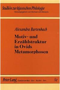 Motiv- Und Erzaehlstruktur in Ovids Metamorphosen