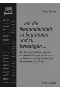 «... um die Nationaleinheit zu begruenden und zu befestigen ...»