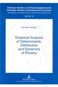Empirical Analysis of Determinants, Distribution and Dynamics of Poverty