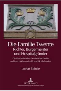 Die Familie Twente - Richter, Buergermeister Und Hospitalgruender