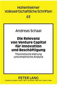 Die Relevanz Von Venture Capital Fuer Innovation Und Beschaeftigung