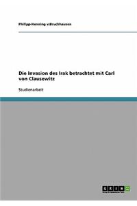 Invasion des Irak betrachtet mit Carl von Clausewitz