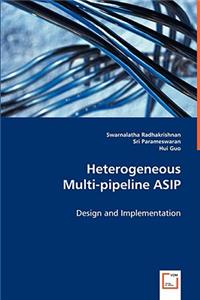 Heterogeneous Mulit-pipeline ASIP