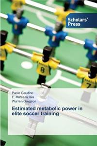 Estimated metabolic power in elite soccer training