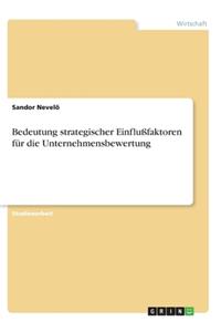 Bedeutung strategischer Einflußfaktoren für die Unternehmensbewertung