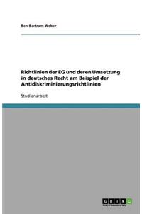 Richtlinien der EG und deren Umsetzung in deutsches Recht am Beispiel der Antidiskriminierungsrichtlinien