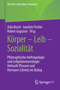 Körper - Leib - Sozialität