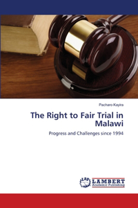 The Right to Fair Trial in Malawi