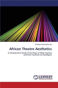 African Theatre Aesthetics