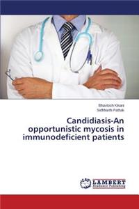 Candidiasis-An opportunistic mycosis in immunodeficient patients