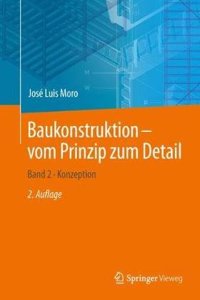 Baukonstruktion - Vom Prinzip Zum Detail