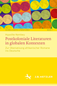 Postkoloniale Literaturen in Globalen Kontexten