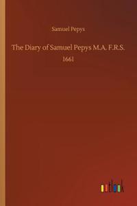 The Diary of Samuel Pepys M.A. F.R.S.