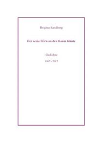 Der seine Stirn an den Baum lehnte