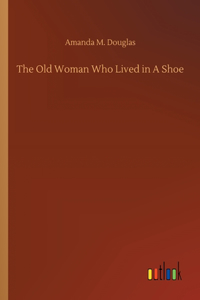 The Old Woman Who Lived in A Shoe