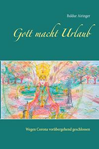 Gott macht Urlaub