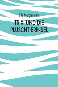 Trixi und die Plüschtierinsel