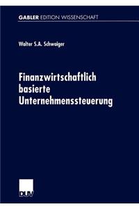 Finanzwirtschaftlich Basierte Unternehmenssteuerung