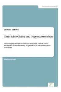 Christlicher Glaube und Gegenwartserleben