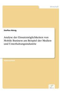 Analyse der Einsatzmöglichkeiten von Mobile Business am Beispiel der Medien- und Unterhaltungsindustrie